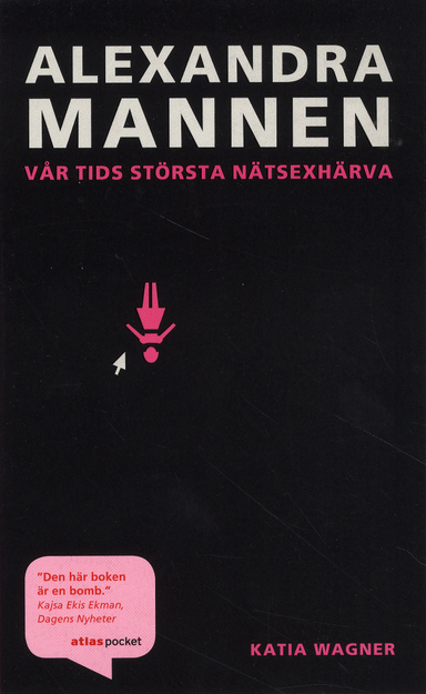 Alexandramannen : vår tids största nätsexhärva; Katia Wagner; 2009