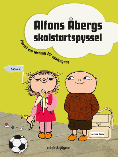 Alfons Åbergs skolstartspyssel : Pyssel och läsning för skolsugna!; 3-6 år; 2021