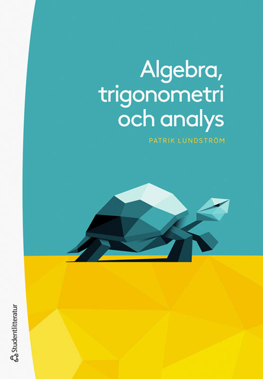 Algebra, trigonometri och analys; Patrik Lundström; 2023