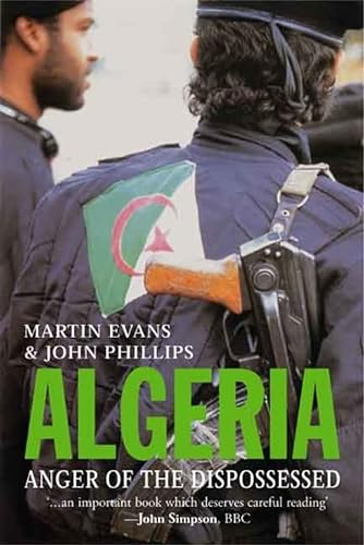 Algeria : anger of the dispossessed; Martin Evans; 2007