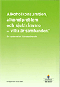 Alkoholkonsumtion, alkoholproblem och sjukfrånvaro - vilka är sambanden? : en systematisk litteraturöversikt SOU 2010:47; Sverige. Sociala rådet; 2010