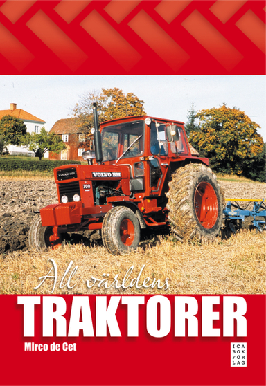 All världens traktorer; Mirco De Cet; 2010