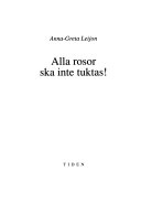 Alla rosor ska inte tuktas!; Anna-Greta Leijon; 1991