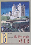 Alla tiders historia Kurs B Källor; Birgitta Almgren, Hans Almgren, Josef Rydén; 1998