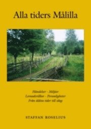 Alla tiders Målilla : [händelser, miljöer, levnadsvillkor, personligheter : från äldsta tider till idag]; Staffan Roselius; 2004