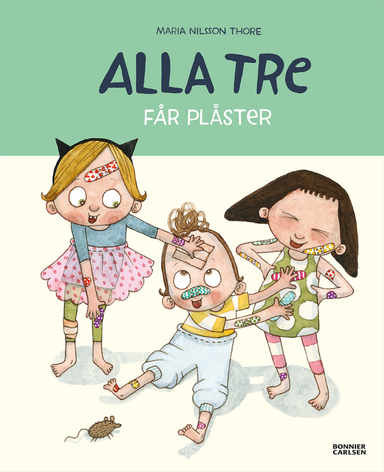 Alla tre får plåster; Maria Nilsson Thore; 2020