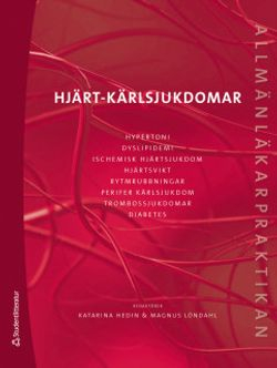 Allmänläkarpraktikan : hjärt-kärlsjukdomar; Katarina Hedin, Magnus Löndahl, Björn Agvall, Michael Maspers, Anna Segernäs Kvitting, Anders Själander, Peter J Svensson, Håkan Walfridsson; 2020