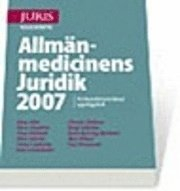 Allmänmedicinens Juridik 2007; Hans Adler, Claes Hollstedt, Ulla Lidström, Göran Liedström, Peter Löwenhielm, Christer Olofsson, Bengt Sjölenius, Karin Sparring Björkstén, Mats Wikner, Ewa Wressmark; 2007