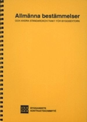 Allmänna bestämmelser och andra standardkontrakt för byggsektorn; Svensk byggtjänst, Byggandets kontraktskommitté; 2011