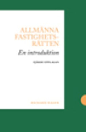 Allmänna fastighetsrätten : en introduktion; Richard Hager; 2014