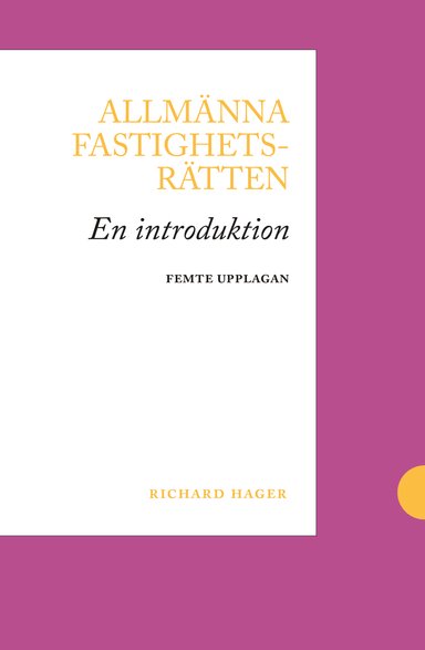 Allmänna fastighetsrätten : en introduktion; Richard Hager; 2018