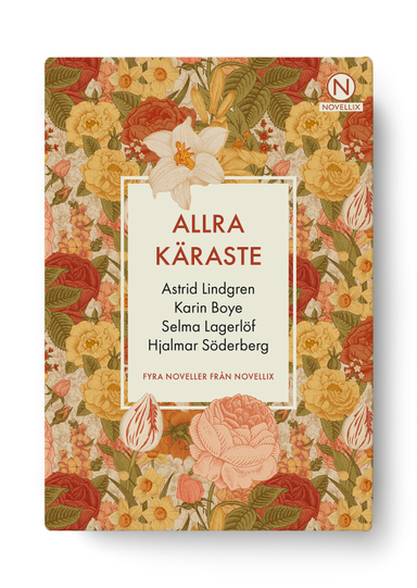 Allra käraste; Karin Boye, Selma Lagerlöf, Astrid Lindgren, Hjalmar Söderberg; 2024