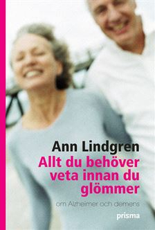 Allt du behöver veta innan du glömmer; Ann Lindgren; 2008