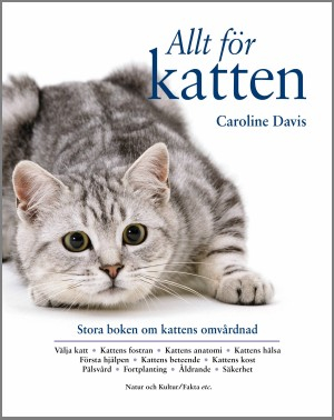 Allt för katten : Stora boken om kattens omvårdnad; Caroline Davis; 2005