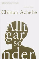 Allt går sönder; Chinua Achebe; 2004