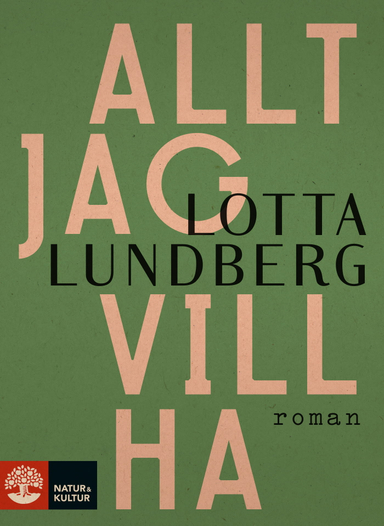 Allt jag vill ha; Lotta Lundberg; 2016