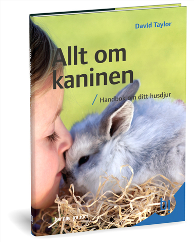 Allt om kaninen : handbok om ditt husdjur; David Taylor; 2009