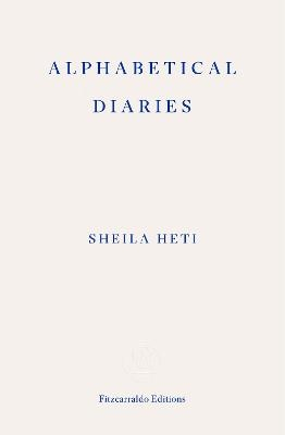 Alphabetical Diaries; Sheila Heti; 2024