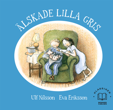 Älskade lilla gris; Ulf Nilsson, Eva Eriksson; 2020