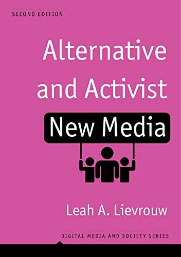 Alternative and Activist New Media; Leah A Lievrouw; 2023