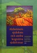 Alzheimers sjukdom och andra kognitiva sjukdomar; Jan Marcusson, Annika Röhl, Terry Le Blanc; 2003