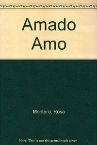 Amado amo; Rosa Montero; 1992