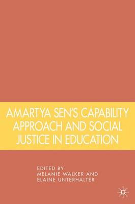 Amartya Sen's Capability Approach and Social Justice in Education; Melanie Walker, Elaine Unterhalter; 2007