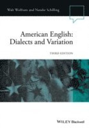 American English: Dialects and Variation; Walt Wolfram, Natalie Schilling; 2015