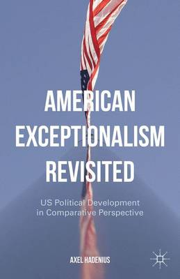 American Exceptionalism Revisited; A Hadenius; 2015