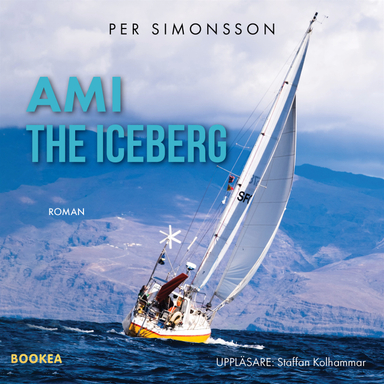 Ami the Iceberg : jag måste ha havet om jag inte skall dö!; Per Simonsson; 2023