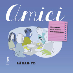 Amici Lärar-cd 1-2 - Italienska för nybörjare; Nina Laubert, Jenny Nordström; 2015