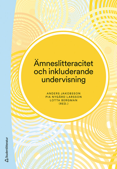 Ämneslitteracitet och inkluderande undervisning; Maaike Hajer, Robert Walldén, Fredrik Alvén, Ulrika Ryan, Eva Wennås Brante, Annika Karlsson, Clas Olander, Sofie Johansson, Petra Svensson Källberg, Maria Kouns, Janna Lundberg, Bodil Liljefors Persson, Anders Jakobsson, Pia Nygård Larsson, Lotta Bergman; 2022