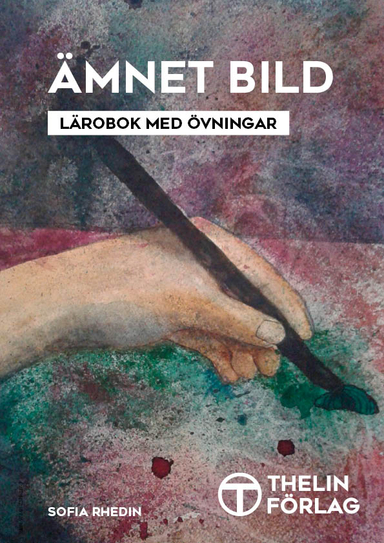 Ämnet Bild - Lärobok med övningar; Sofia Rhedin; 2016