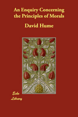 An Enquiry Concerning the Principles of Morals; David Hume; 2006