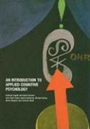 An Introduction to Applied Cognitive Psychology; Anthony Esgate, Michael Eysenck, Corriene Reed, Moira Maguire, Richard Kemp; 2004