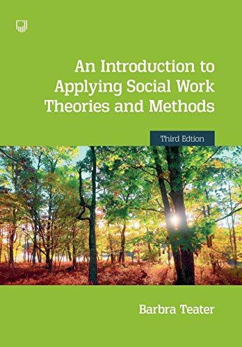 An Introduction to Applying Social Work Theories and Methods; Barbra Teater; 2020