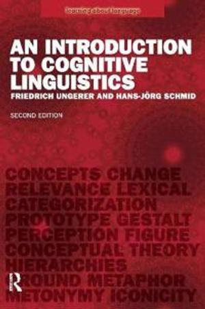 An Introduction to Cognitive Linguistics; Friedrich Ungerer; 2006