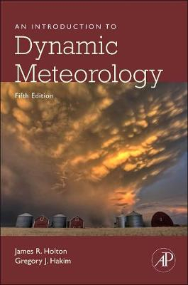 An Introduction to Dynamic Meteorology; James R Holton; 2012