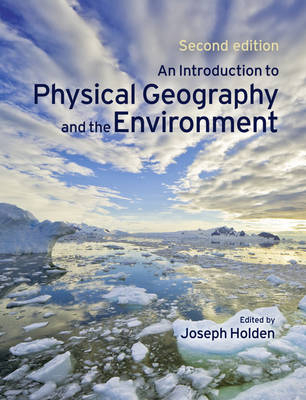 An Introduction to Physical Geography and the Environment; Joseph Holden; 2008