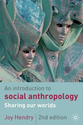 An Introduction to Social Anthropology; Hendry Joy; 2008