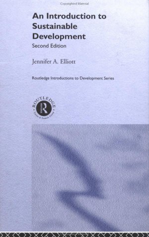 An Introduction to Sustainable Development; Jennifer A. Elliott; 1999