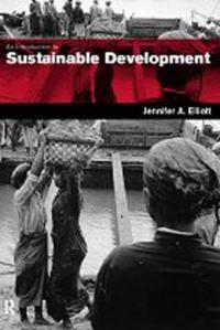 An Introduction to Sustainable Development; Jennifer A Elliott; 1999