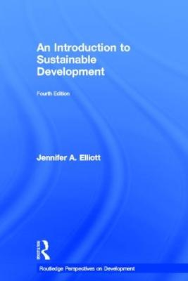 An introduction to sustainable development; Jennifer A. Elliott; 2013