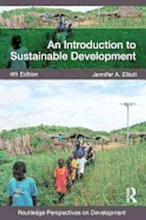 An introduction to sustainable development; Jennifer A. Elliott; 2013