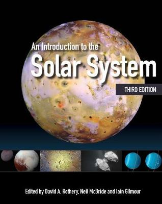 An Introduction to the Solar System; David A Rothery; 2018