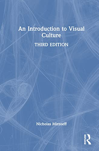 An Introduction to Visual Culture; Nicholas Mirzoeff; 2023