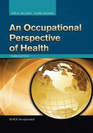 An Occupational Perspective of Health; Ann Wilcock, Clare Hocking; 2015