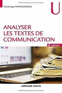 Analyser les textes de communication - 4e éd [Elektronisk resurs]; Dominique Maingueneau