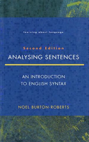 Analysing Sentences; Noel Burton-Roberts; 1997