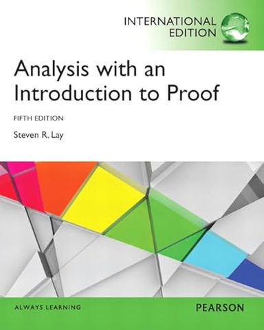 Analysis with an Introduction to Proof; Steven R. Lay; 2013